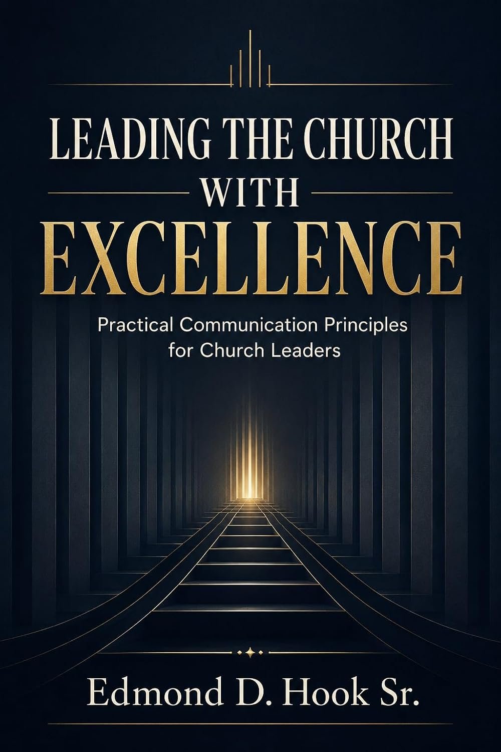 Cover of Leading the Church with Excellence by Edmond D. Hook Sr.